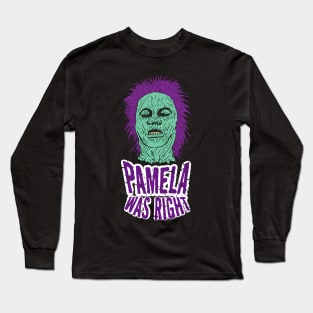 PAMELA WAS RIGHT Long Sleeve T-Shirt